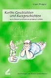 Produkt-Bild: Kurths Geschichten und Kurzgeschichten: Aus diesem und einem anderen Leben
