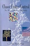 Chaos Under Control: The Art and Science of Complexity