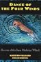 Dance of the Four Winds: Secrets of the Inca Medicine Wheel