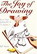 The Joy of Drawing: How to Draw Anything You See or Imagine