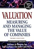 Valuation: Measuring and Managing the Value of Companies, Third Edition (University Edition)