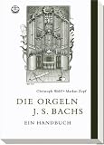 Die Orgeln J. S. Bachs: Ein Handbuch. Edition Bach-Archiv