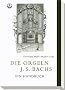 Die Orgeln J. S. Bachs: Ein Handbuch. Edition Bach-Archiv