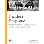 Incident Response: A Strategic Guide to Handling System and Network Security Breaches (Landmark)