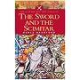 SWORD AND THE SCIMITAR: The Saga of the Crusades (Pen & Sword Military Classics)