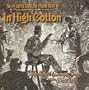 In High Cotton: Favorite Camp Songs of the Civil War