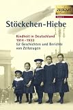 St�ckchen-Hiebe. Kindheit in Deutschland 1914 - 1933 (Zeitgut, Bd. 3)