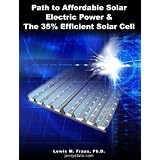 Path to Affordable Solar Electric Power & The 35% Efficient Solar Cell