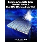 Path to Affordable Solar Electric Power and The 35% Efficient Solar Cell by  Lewis M. Fraas