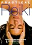 Practical Reiki: Focus Your Body's Energy for Deep Relaxation and Inner Peace
