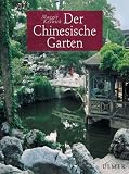 Der Chinesische Garten: Geschichte, Kunst und Architektur - Maggie Keswick