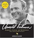 Arnold Palmer: Memories, Stories, and Memorabilia from a Life on and Off the Course