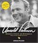 Arnold Palmer: Memories, Stories, and Memorabilia from a Life on and Off the Course