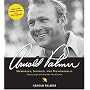 Arnold Palmer: Memories, Stories, and Memorabilia - From a Life on and Off the Course