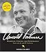 Arnold Palmer: Memories, Stories, and Memorabilia from a Life on and Off the Course