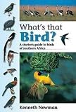 What's That Bird?: A Starter's Guide to Birds of Southern Africa