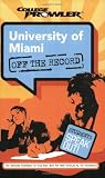 University of Miami: Off the Record (College Prowler) (College Prowler: University of Miami Off the Record)