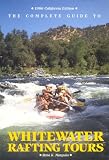 Complete Guide to Whitewater Rafting Tours, California Edition