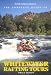 Book Complete Guide to Whitewater Rafting Tours, California Edition