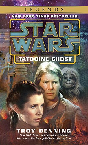 Tatooine Ghost (Star Wars), by Troy Denning Tatooine Ghost (Star Wars), by Troy Denning