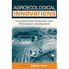 【クリックで詳細表示】Agroecological Innovations： Increasing Food Production with Participatory Development： Norman Uphoff： 洋書