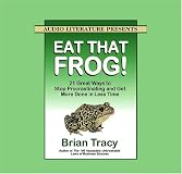 Eat That Frog!: 21 Great Ways to Stop Procrastinating and Get More Done In Less Time (BK Life)