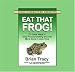 Eat That Frog!: 21 Great Ways to Stop Procrastinating and Get More Done in Less Time (Audio CD)