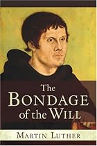 The Bondage of the Will