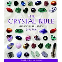 The Crystal Bible: A Definitive Guide to Crystals