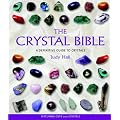 The Crystal Bible: A Definitive Guide to Crystals