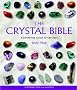 The Crystal Bible: A Definitive Guide to Crystals