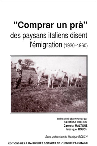 Buy Comprar un pra: Des paysans italiens disent l'emigration, 1920-1960 ([L'Aquitaine, terre d'immigration) online at Discounted New and Used prices. Delivered to your door with Off-The-Bookshelf.