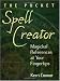 Search : The Pocket Spell Creator: Magickal References at Your Fingertips