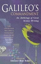 Galileo's Commandment: Anthology of Great Science Writing