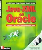 Java-XML et oracle : E-commerce - EAI - portails d\'entreprise - Applications mobiles