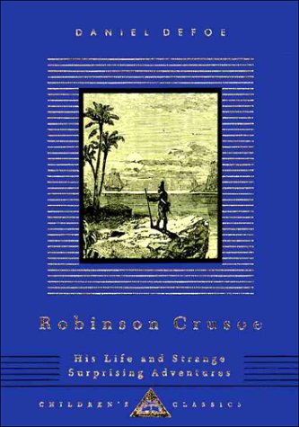 Robinson Crusoe: His Life and Strange Surprising Adventures (Everyman