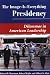 Books : The Image Is Everything Presidency: Dilemmas In American Leadership (Dilemmas in American Politics)