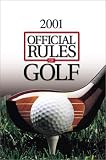 Rules of Golf 2000-2001: As Approved by the United States Golf Association and the Royal and Ancient Golf Club of St. Andrews, Scotland Effective January 1, 2000 (Official Rules of Golf)