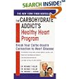 The Carbohydrate Addict's Healthy Heart Program: Break Your Carbo-Insulin Connection to Heart Disease by  Richard F. Heller, Rachael F. Heller, and Frederic J. Vagnini