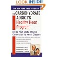 The Carbohydrate Addict's Healthy Heart Program: Break Your... by Richard F. Heller, Rachael F. Heller, and Frederic J. Vagnini