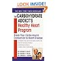 The Carbohydrate Addict's Healthy Heart Program: Break Your Carbo-Insulin Connection to Heart Disease