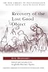 Recovery of the Lost Good Object (New Library of Psychoanalysis Teaching Series)