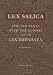 Lex Salica: The Ten Texts with the Glosses, and the Lex Emendata: Synoptically edited by J.H. Hessels. With Notes on the Frankish Words in the Lex Salica by H. Kern
