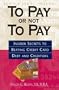To Pay Or Not To Pay: Insider Secrets to Beating Credit Card Debt and Creditors