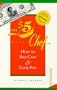 The 5 Dollar Chef: How to Save Cash and Cook Fast