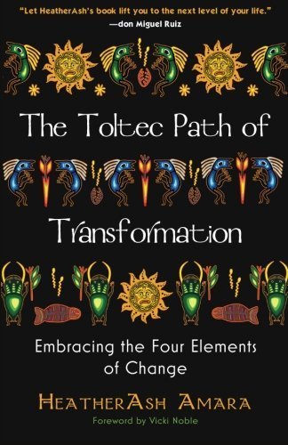 The Toltec Path of Transformation: Embracing the Four Elements of Change Paperback - October 1, 2012
