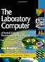 The Laboratory Computer: A Practical Guide for Physiologists and Neuroscientists (Biological Techniques Series)