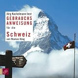 Gebrauchsanweisung f�r die Schweiz, 2 Audio-CDs - Thomas K�ng