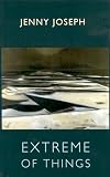 Cover of Extreme of Things by Jenny Joseph 1852246812