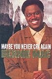 Maybe You Never Cry Again